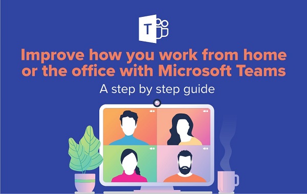 Make Work from Home (and the Office) Easier with Microsoft Teams