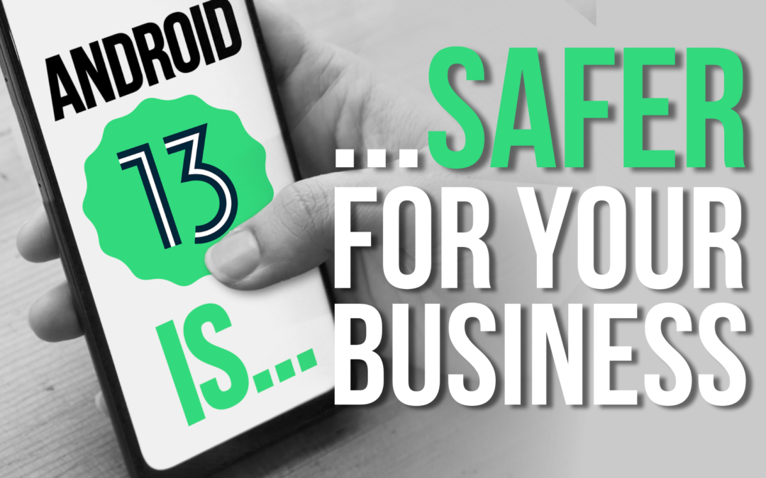 A safer Android for your business