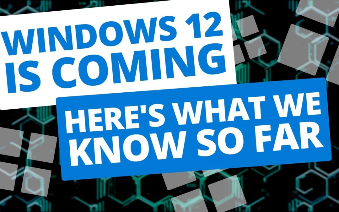 Windows 12...What we know so far