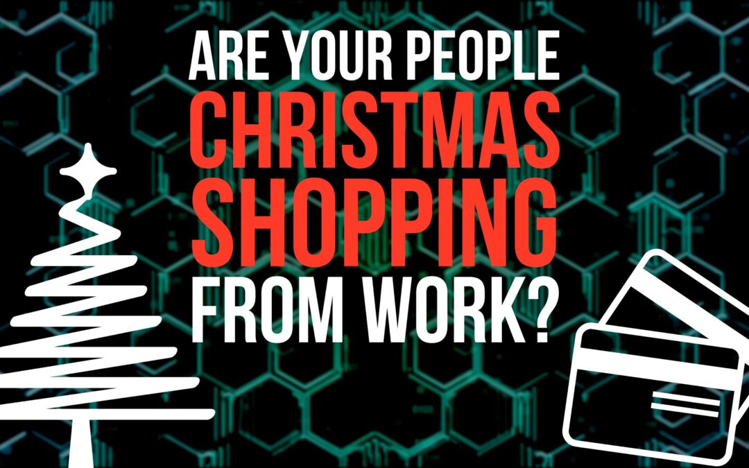 Are your people Christmas shopping at work?