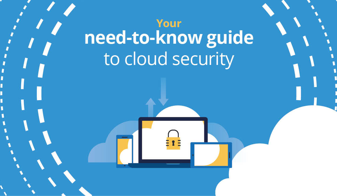 Your need-to-know guide to cloud security