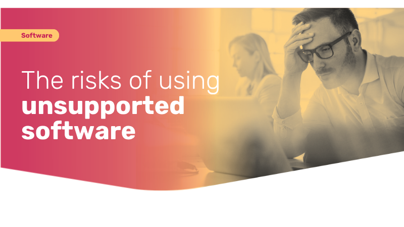The risks of using unsupported software